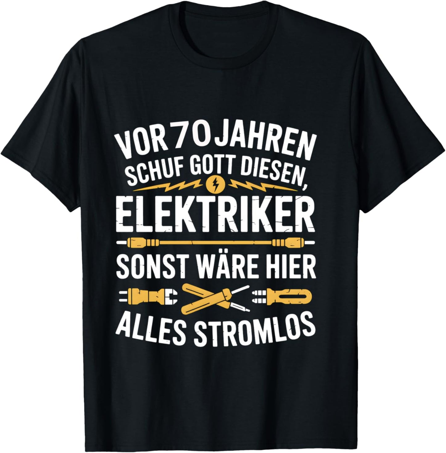 Elektroniker 70 Geburtstag lustiges Strom Elektriker Langarmshirt T-Shirt - T-Shirt | Black