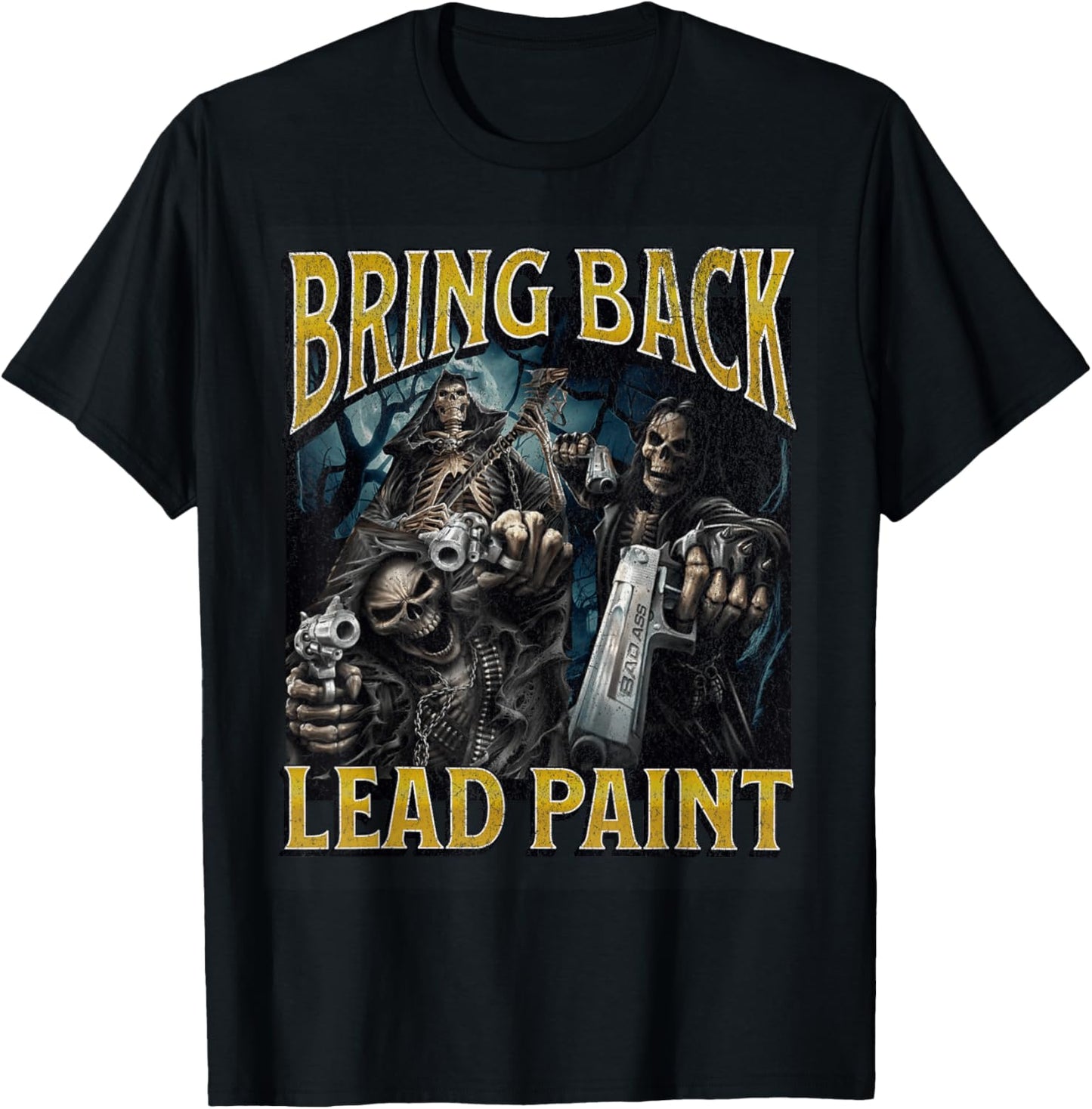 Bring Back Lead Paint Funny Hard Skeleton Meme Bootleg T-Shirt - T-Shirt | Black