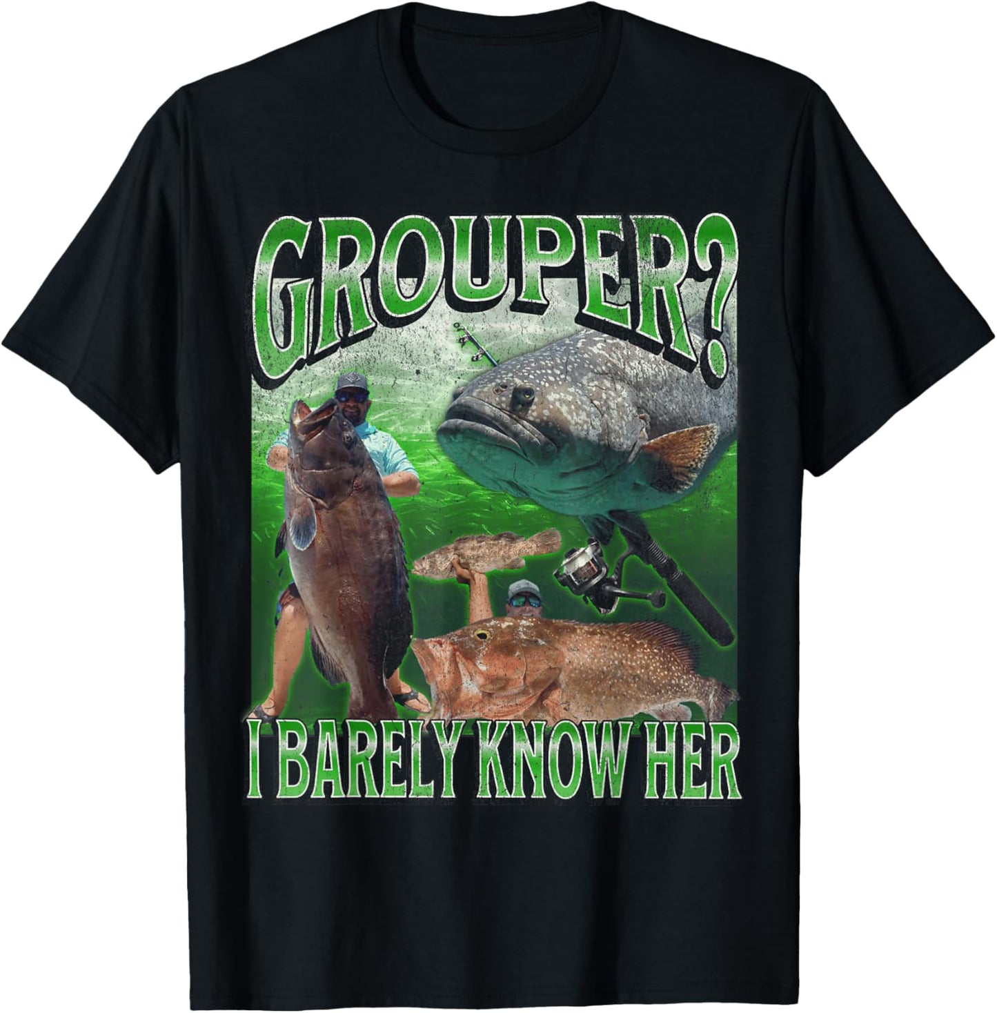 Grouper? I Barely Know Her Funny Fishing Bootleg Graphic T-Shirt - T-Shirt | Black