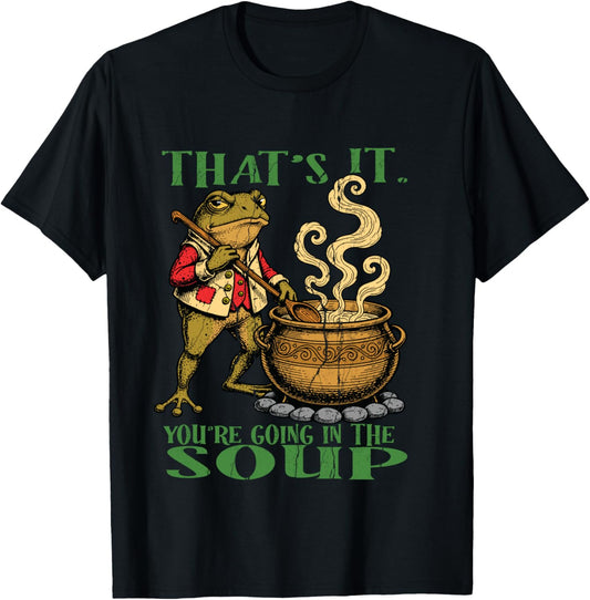 Funny Frog Meme Witch Witch You Go to Soup T-Shirt - T-Shirt | Black