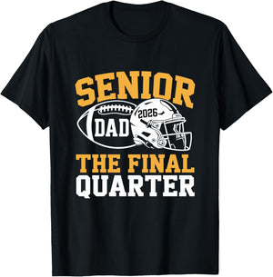 Senior Football Dad Father The Final Quarter 2026 Game Day T-Shirt - T-Shirt | Black