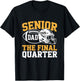 Senior Football Dad Father The Final Quarter 2026 Game Day T-Shirt - T-Shirt | Black