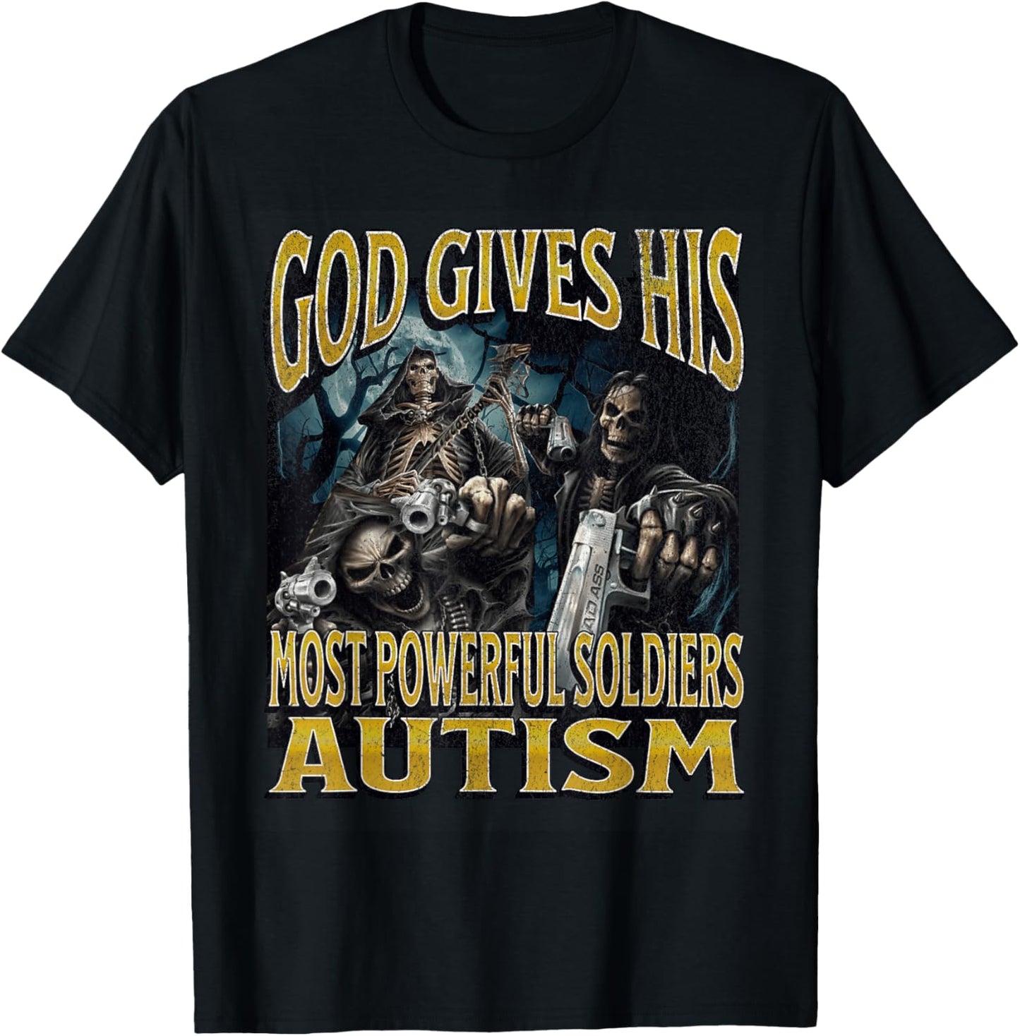 God Gives His Most Powerful Autism Funny Hard Skeleton Meme T-Shirt - T-Shirt | Black
