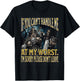 If You Can't Handle Me At My Worst Funny Hard Skeleton Meme T-Shirt - T-Shirt | Black