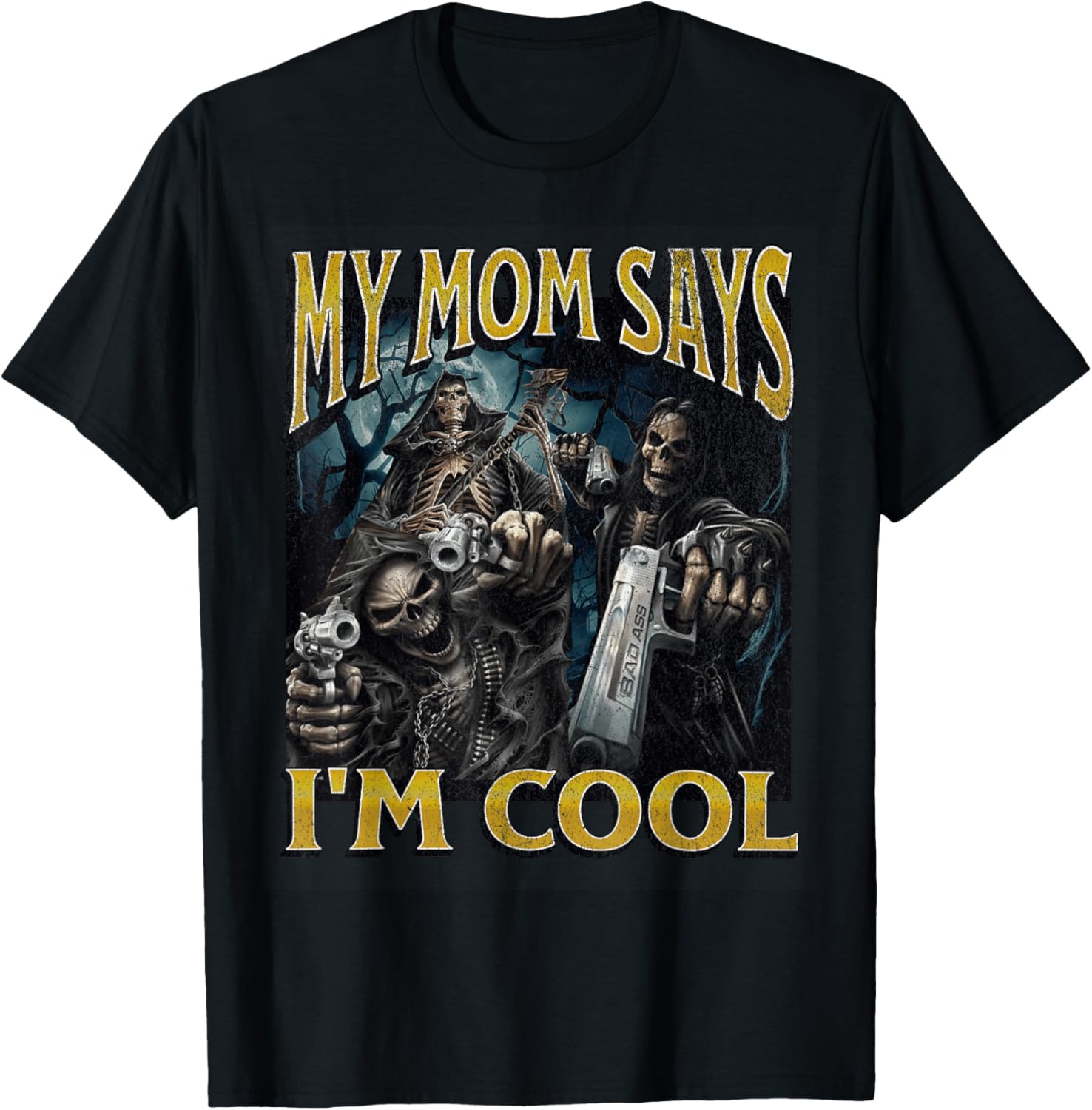 My Mom Says I'm Cool Funny Hard Skeleton Meme Bootleg T-Shirt - T-Shirt | Black