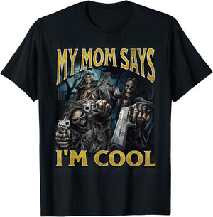 My Mom Says I'm Cool Funny Hard Skeleton Meme Bootleg T-Shirt - T-Shirt | Black