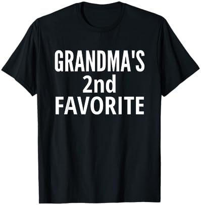 Grandma's 2nd Favorite | Grandma's Second Favorite T-Shirt - T-Shirt | Black
