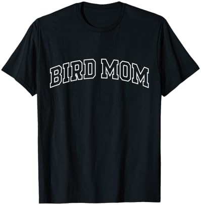 Bird Mom Funny Athletic Lettering Pet Owner Mama T-Shirt - T-Shirt | Black