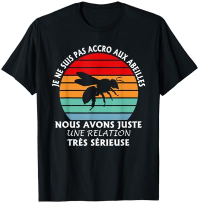 I'm Not Addicted To Bees Serious Relationship Humor T-Shirt - T-Shirt | Black