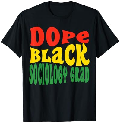Dope Black Sociology Major Sociologist Graduation 2024 T-Shirt - T-Shirt | Black