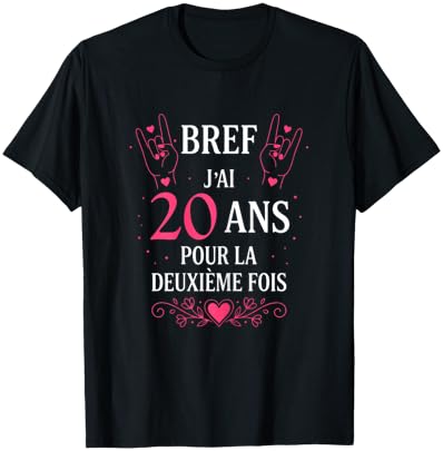 Bref J'Ai 20 Ans pour la deuxième Fois Anniversaire 40 Ans T-Shirt - T-Shirt | Black