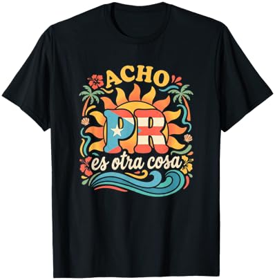 Acho PR ES Otra Cosa Puerto Rico Culture Souvenir T-Shirt - T-Shirt | Black