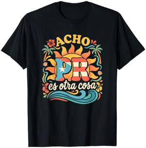 Acho PR ES Otra Cosa Puerto Rico Culture Souvenir T-Shirt - T-Shirt | Black