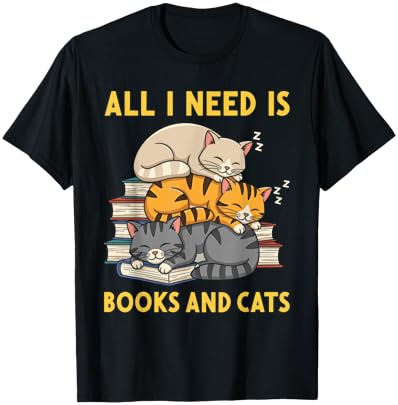 All I Need is Books and Cats T-Shirt - T-Shirt | Black