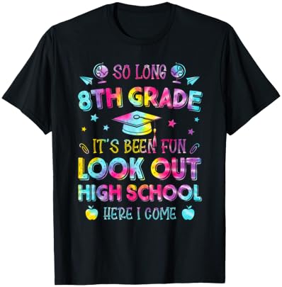 Tie dye So Long 8th Grade Graduation High School Here I Come T-Shirt - T-Shirt | Black