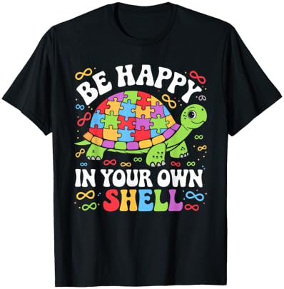 Be Happy in Your Own Shell Turtle Autism Awareness Day T-Shirt - T-Shirt | Black