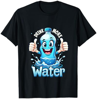 DRINK MORE Water Hydration Fun T-Shirt - T-Shirt | Black